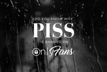 Do you know why PISS is banned on Onlyfans?