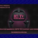 Introducing BlushTV from Blush Erotica: a VR playground of NSFW adventures